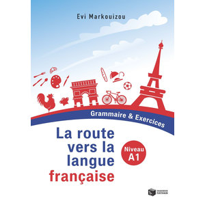 La route vers la langue française  - Grammaire & Exercices - Niveau A1